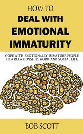 How to Deal with Emotional Immaturity