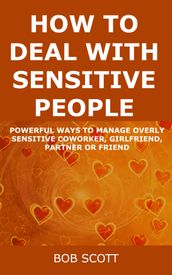 How to Deal with Sensitive People