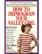 How to Deprogram Your Valley Girl