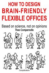 How to Design Brain-friendly Flexible Offices. Based on Science, Not on Opinions