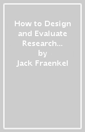 How to Design and Evaluate Research in Education ISE
