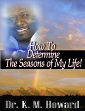 How to Determine the Seasons of My life!