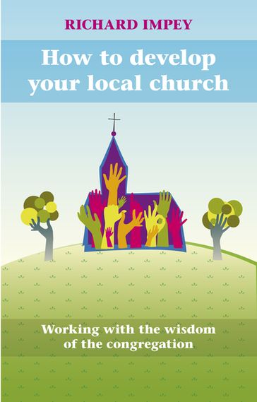 How to Develop Your Local Church - Richard Impey