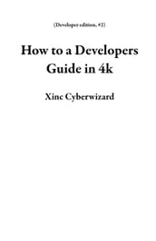 How to a Developers Guide in 4k