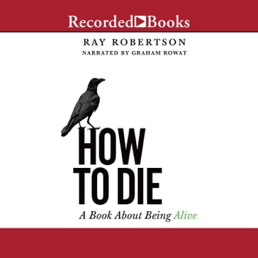 How to Die - Ray Robertson