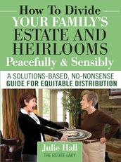 How to Divide Your Family s Estate and Heirlooms Peacefully & Sensibly