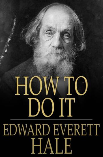 How to Do It - Edward Everett Hale