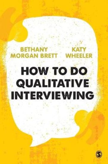 How to Do Qualitative Interviewing - Bethany Rowan Morgan Brett - Kathryn Wheeler