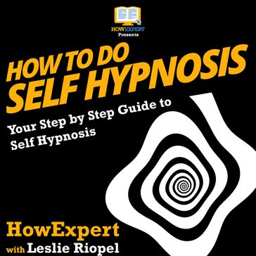 How to Do Self Hypnosis - HowExpert - Leslie Riopel