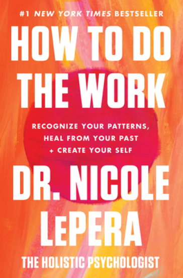 How to Do the Work - Dr. Nicole LePera