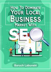 How to Dominate Your Local Business Market With SEO