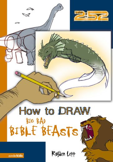 How to Draw Big Bad Bible Beasts - Royden Lepp