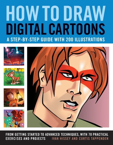 How to Draw Digital Cartoons - Curtis Tappenden - Ivan Hissey