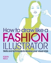 How to Draw Like a Fashion Illustrator