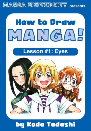 How to Draw Manga! Lesson #1: Eyes - Tadashi Koda