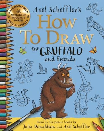 How to Draw The Gruffalo and Friends - Axel Scheffler - Julia Donaldson