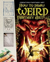 How to Draw Weird Fantasy Art