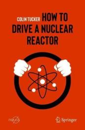 How to Drive a Nuclear Reactor