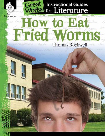 How to Eat Fried Worms: Instructional Guides for Literature - Thomas Rockwell