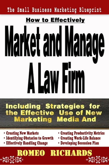 How to Effectively Market and Manage a Law Firm - Romeo Richards