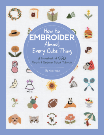 How to Embroider Almost Every Cute Thing - Nihon Vogue