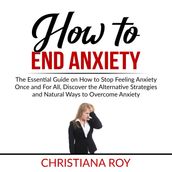 How to End Anxiety