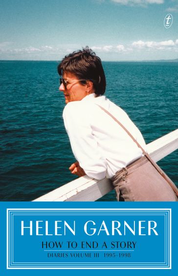 How to End a Story - Helen Garner