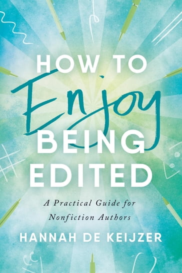 How to Enjoy Being Edited - Hannah de Keijzer