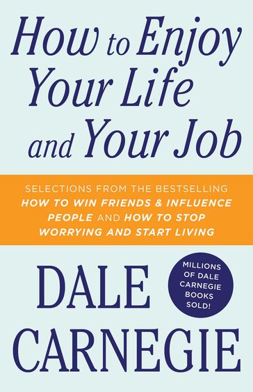 How to Enjoy Your Life and Your Job - Dale Carnegie