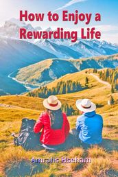 How to Enjoy a Rewarding Life