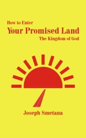 How to Enter Your Promised Land, The Kingdom of God