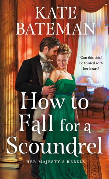 How to Fall for a Scoundrel - Kate Bateman