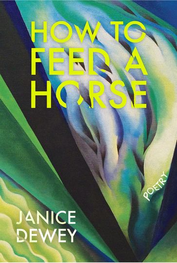 How to Feed a Horse - Janice Dewey