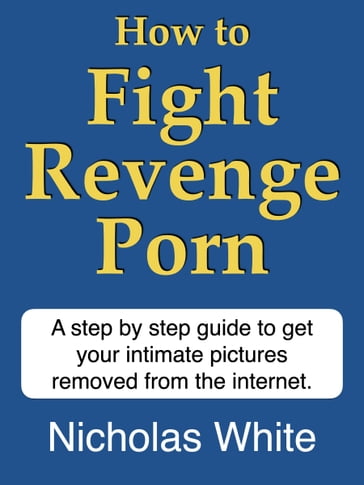 How to Fight Revenge Porn - Nicholas White