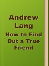How to Find Out a True Friend