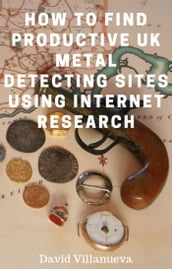 How to Find Productive UK Metal Detecting Sites Using Internet Research