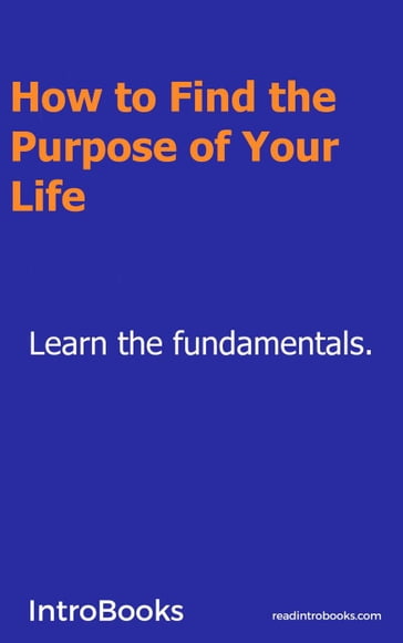 How to Find the Purpose of Your Life? - IntroBooks