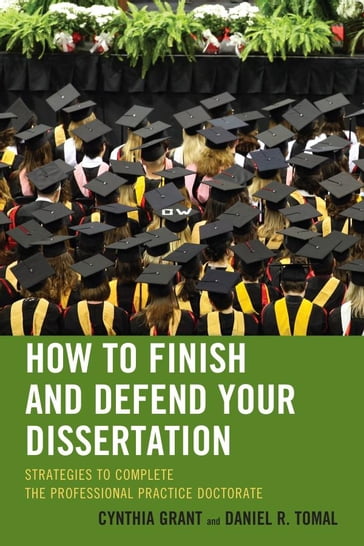 How to Finish and Defend Your Dissertation - Cynthia Grant - Concordia University Chic Daniel R. Tomal