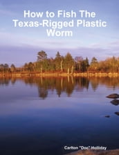 How to Fish the Texas-Rigged Plastic Worm