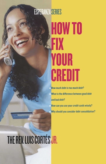 How to Fix Your Credit - Karin Price Mueller - Rev. Luis Cortes