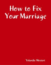 How to Fix Your Marriage