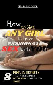 How to Get Any Girl to Have Passionate Sex With You