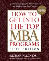How to Get Into the Top MBA Programs, 5th Edition