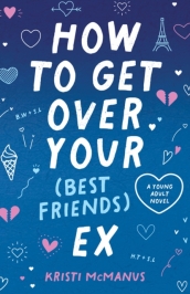 How to Get Over Your (Best Friend s) Ex