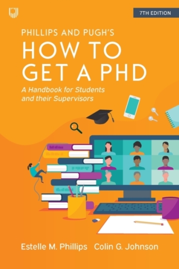 How to Get a PhD: A Handbook for Students and Their Supervisors - Estelle Phillips - Colin Johnson