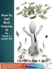 How to Get Rich Volume III