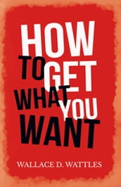 How to Get What you Want