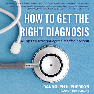 How to Get the Right Diagnosis - Randolph H. Pherson