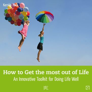 How to Get the most out of Life - Kerstin Hack