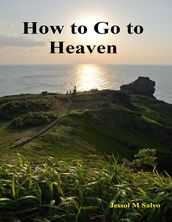 How to Go to Heaven